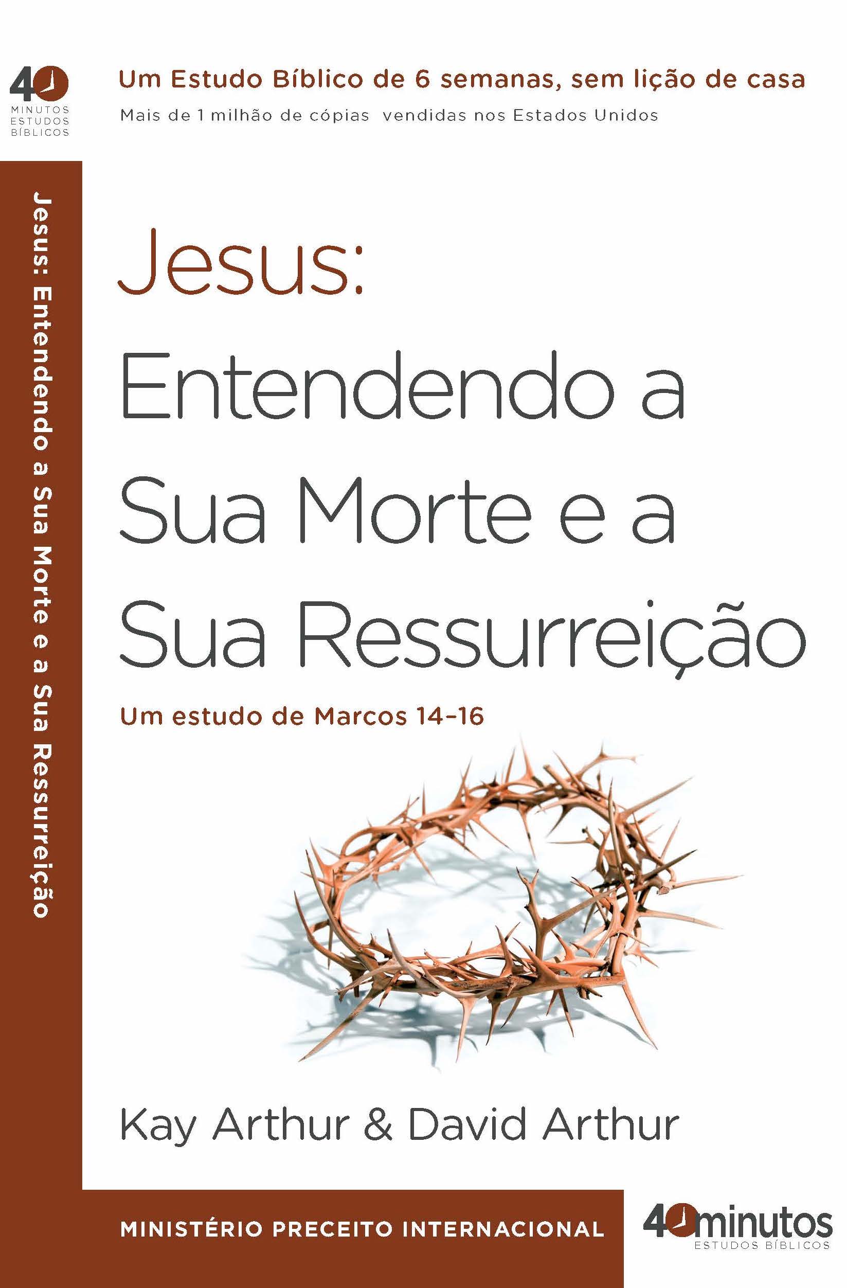 JESUS: ENTENDENDO A SUA MORTE E A SUA RESSURREIÇÃO